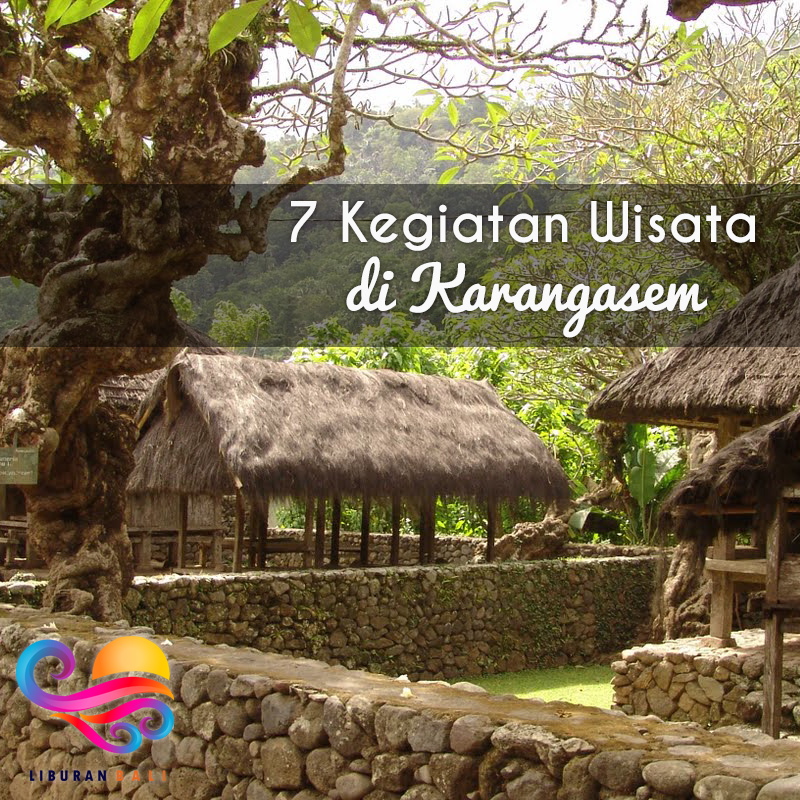 7 Kegiatan Wisata di Karangasem Liburan Bali